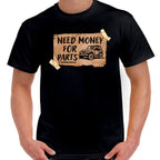 Need Money For Parts T-Shirt