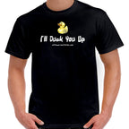 I'll Duck You Up T-Shirt